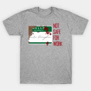 Not Safe For Work (Hubris) T-Shirt